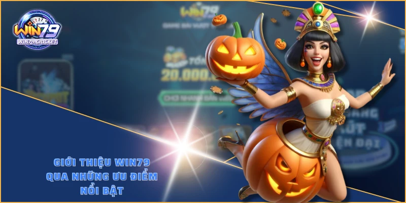 Giới thiệu WIN79 qua những ưu điểm nổi bật