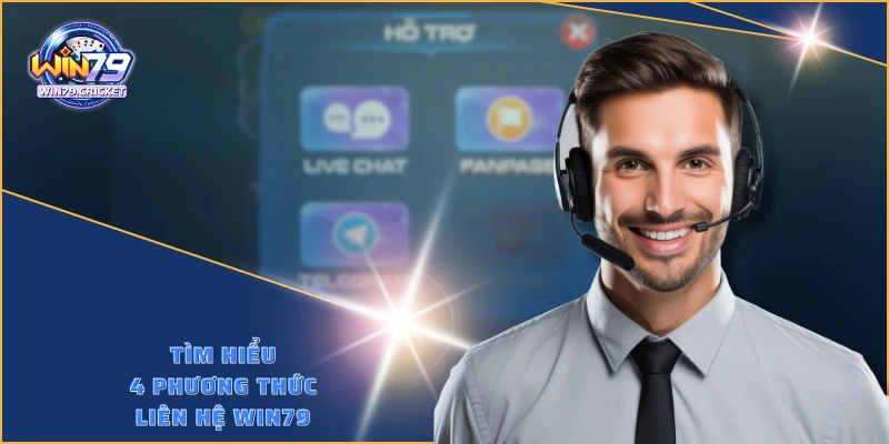 Tìm hiểu 4 phương thức liên hệ WIN79
