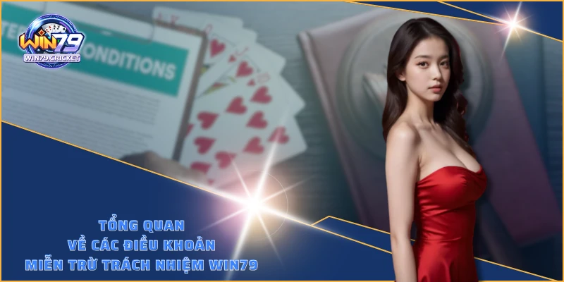 Tổng quan về các điều khoản miễn trừ trách nhiệm WIN79