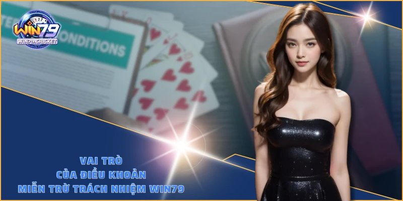 Vai trò của điều khoản miễn trừ trách nhiệm WIN79